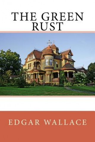 Knjiga The Green Rust Edgar Wallace
