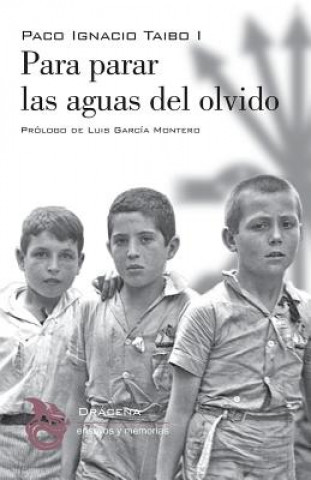 Kniha Para parar las aguas del olvido Paco Ignacio Taibo I