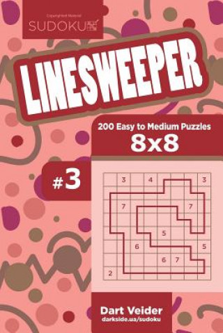 Kniha Sudoku Linesweeper - 200 Easy to Medium Puzzles 8x8 (Volume 3) Dart Veider