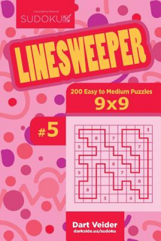 Kniha Sudoku Linesweeper - 200 Easy to Medium Puzzles 9x9 (Volume 5) Dart Veider