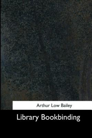 Knjiga Library Bookbinding Arthur Low Bailey