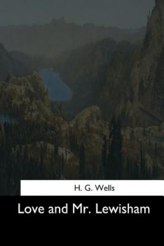 Βιβλίο Love and Mr. Lewisham H G Wells