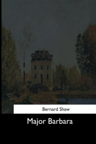 Knjiga Major Barbara Bernard Shaw