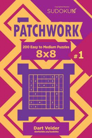 Kniha Sudoku Patchwork - 200 Easy to Medium Puzzles 8x8 (Volume 1) Dart Veider