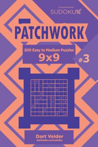 Kniha Sudoku Patchwork - 200 Easy to Medium Puzzles 9x9 (Volume 3) Dart Veider