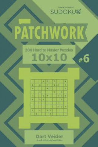 Книга Sudoku Patchwork - 200 Hard to Master Puzzles 10x10 (Volume 6) Dart Veider