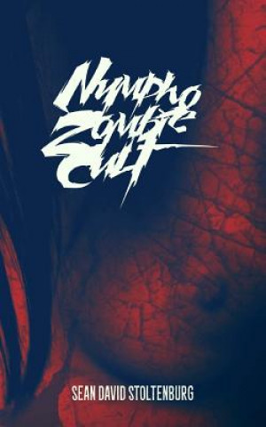 Buch Nympho Zombie Cult Sean David Stoltenburg