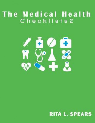 Kniha The medical checklist2: How to Get health caregiver Right Rita L Spears