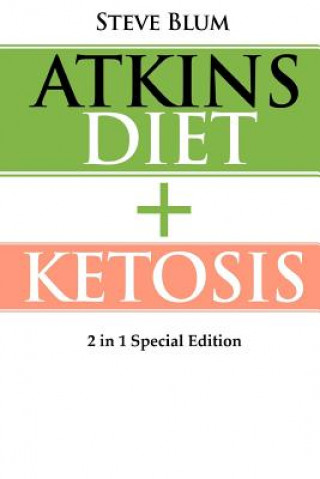 Kniha Ketosis: 2 Manuscripts: Ketosis Diet + Atkins Diet Steve Blum