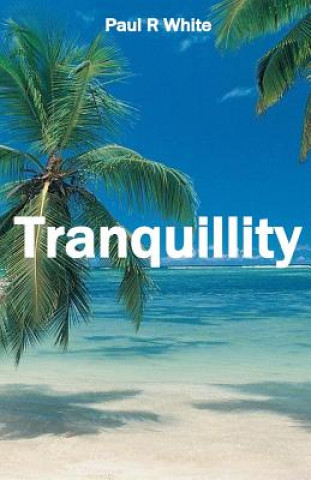 Livro Tranquillity MR Paul R White