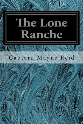 Carte The Lone Ranche Captain Mayne Reid