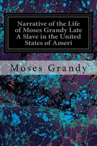 Carte Narrative of the Life of Moses Grandy Late A Slave in the United States of Ameri Moses Grandy