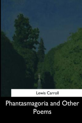 Book Phantasmagoria and Other Poems Lewis Carroll