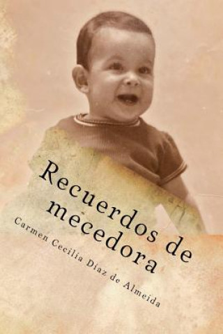Könyv Recuerdos de mecedora: Sabiduría Popular Colombiana Carmen Cecilia Diaz De Almeida
