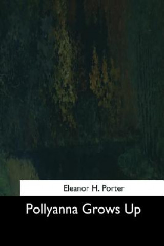 Carte Pollyanna Grows Up Eleanor H Porter