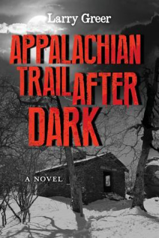 Libro Appalachian Trail After Dark Larry M Greer