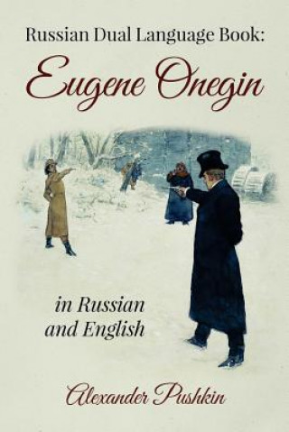 Könyv Russian Dual Language Book: Eugene Onegin in Russian and English Alexander Pushkin