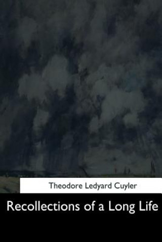 Carte Recollections of a Long Life Theodore Ledyard Cuyler