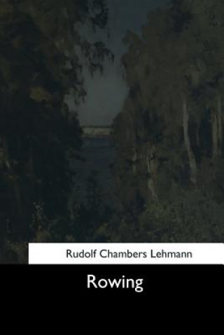 Knjiga Rowing Rudolf Chambers Lehmann