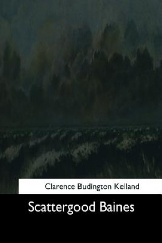 Knjiga Scattergood Baines Clarence Budington Kelland