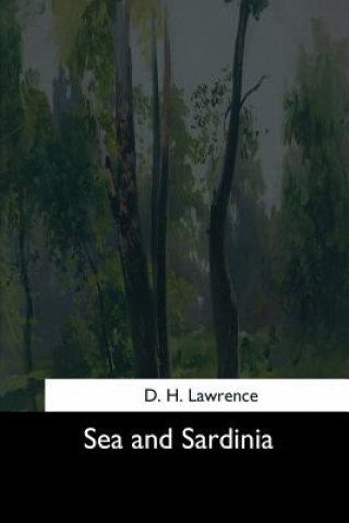 Kniha Sea and Sardinia D H Lawrence