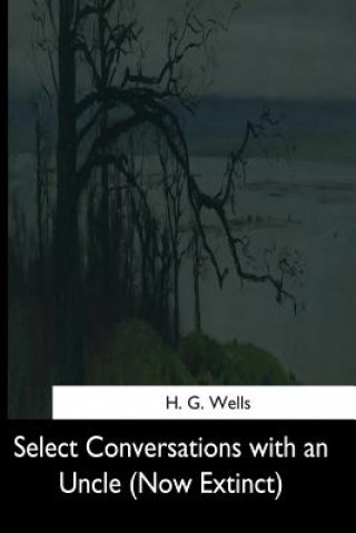 Libro Select Conversations with an Uncle: (Now Extinct) H G Wells