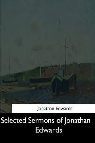 Книга Selected Sermons of Jonathan Edwards Jonathan Edwards