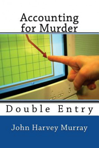 Kniha Accounting for Murder: Double Entry MR John Harvey Murray