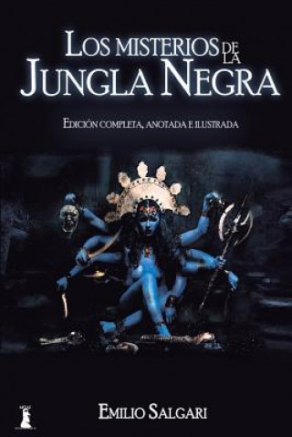 Carte Los Misterios de la Jungla Negra: Edición completa, anotada e ilustrada Emilio Salgari