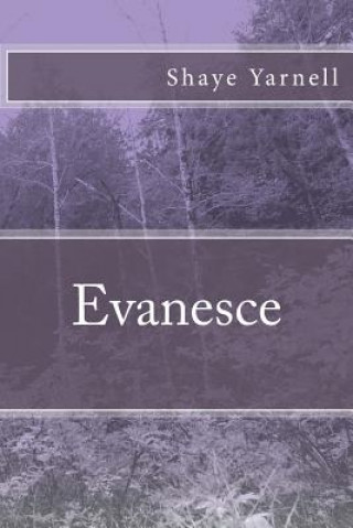 Knjiga Evanesce Shaye Yarnell