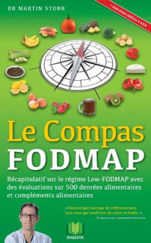 Carte Le Compas FODMAP: Recapitulatif sur le regime Low-FODMAP avec des evaluations sur 500 denrees alimentaires et complements alimentaires Martin Storr MD