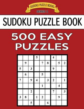 Książka Sudoku Puzzle Book, 500 EASY Puzzles: Single Difficulty Level For No Wasted Puzzles Sudoku Puzzle Books