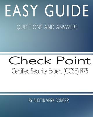 Kniha Easy Guide: Check Point Certified Security Expert (CCSE) R75 Austin Vern Songer