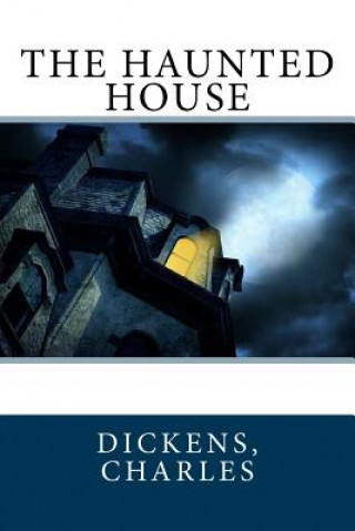 Könyv The Haunted House Dickens Charles