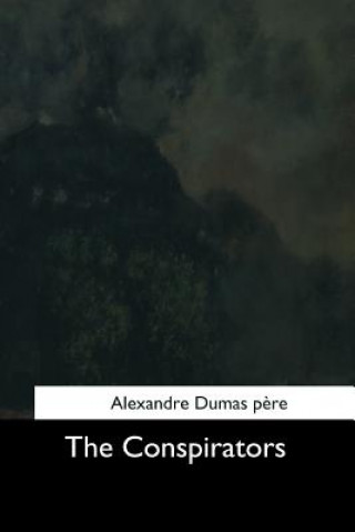 Kniha The Conspirators Alexandre Dumas Pere