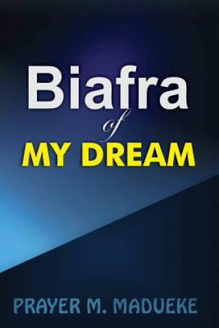 Carte Biafra of My Dream Pst Prayer M Madueke