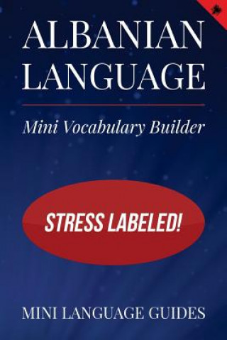 Kniha Albanian Language Mini Vocabulary Builder: Stress Labeled! Mini Language Guides