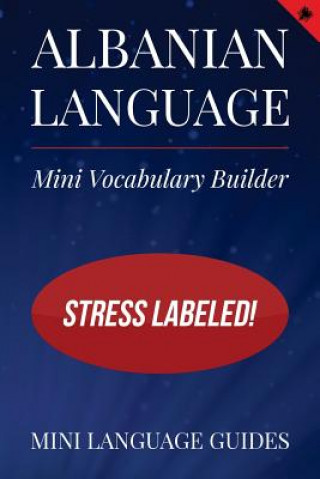 Книга Albanian Language Mini Vocabulary Builder: Stress Labeled! Mini Language Guides