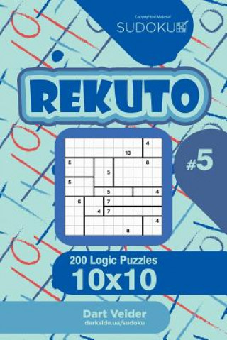 Könyv Sudoku Rekuto - 200 Logic Puzzles 10x10 (Volume 5) Dart Veider