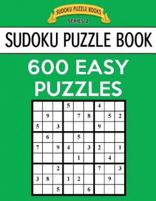 Carte Sudoku Puzzle Book, 600 EASY Puzzles: Single Difficulty Level For No Wasted Puzzles Sudoku Puzzle Books