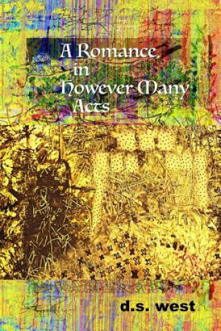 Boek A Romance, in However Many Acts D S West
