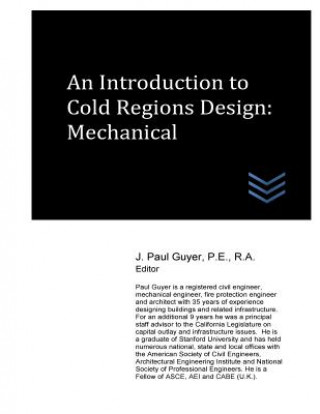 Kniha An Introduction to Cold Regions Design: Mechanical J Paul Guyer