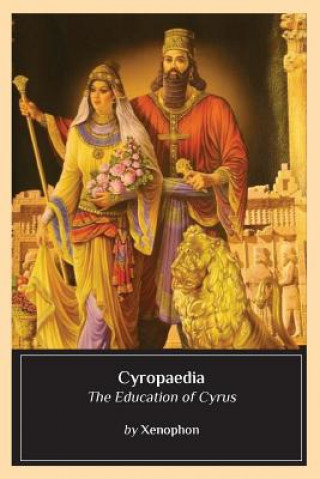 Kniha Cyropaedia: The Education of Cyrus 