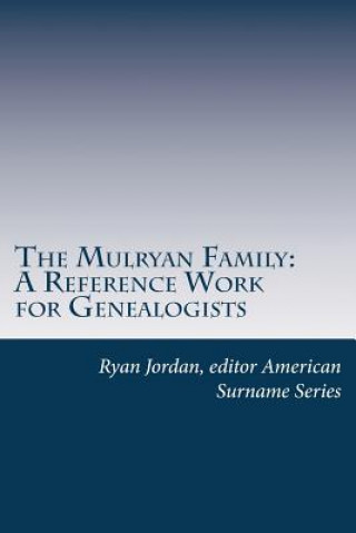 Carte The Mulryan Family: A Reference Work for Genealogists Ryan Jordan