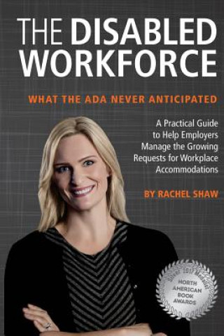 Книга The Disabled Workforce: What the ADA Never Anticipated Rachel Shaw