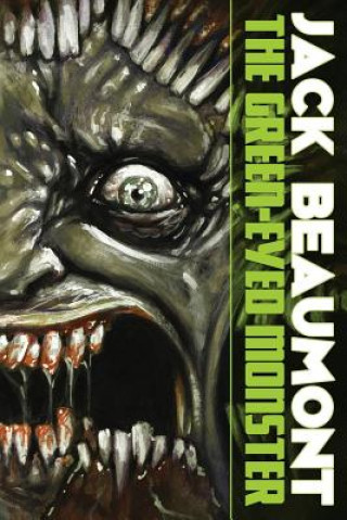Kniha The Green-Eyed Monster Jack Beaumont