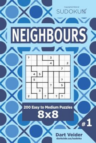 Könyv Sudoku Neighbours - 200 Easy to Medium Puzzles 8x8 (Volume 1) Dart Veider