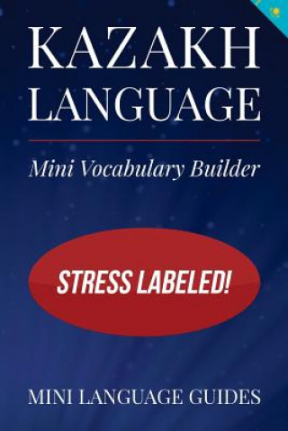 Carte Kazakh Language Mini Vocabulary Builder: Stress Labeled! Mini Language Guides