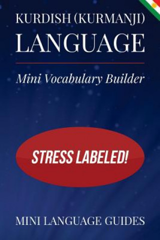 Kniha Kurdish (Kurmanji) Language Mini Vocabulary Builder: Stress Labeled! Mini Language Guides