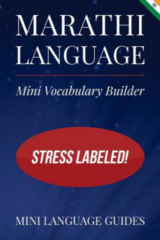 Kniha Marathi Language Mini Vocabulary Builder: Stress Labeled! Mini Language Guides